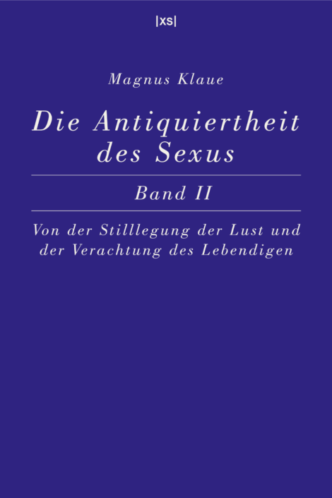 Buchcover: Magnus Klaue, Die Antiquiertheit des Sexus