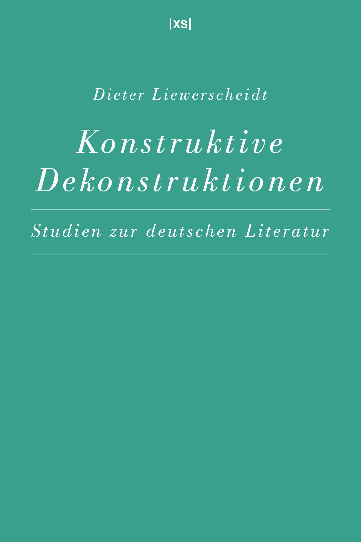 Dieter Liewerscheidt: Konstruktive Dekonstruktionen (Buchcover)