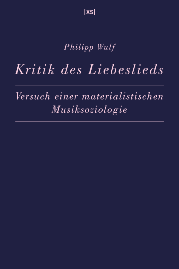 Buchcover: Kritik des Liebeslieds von Philipp Wulf