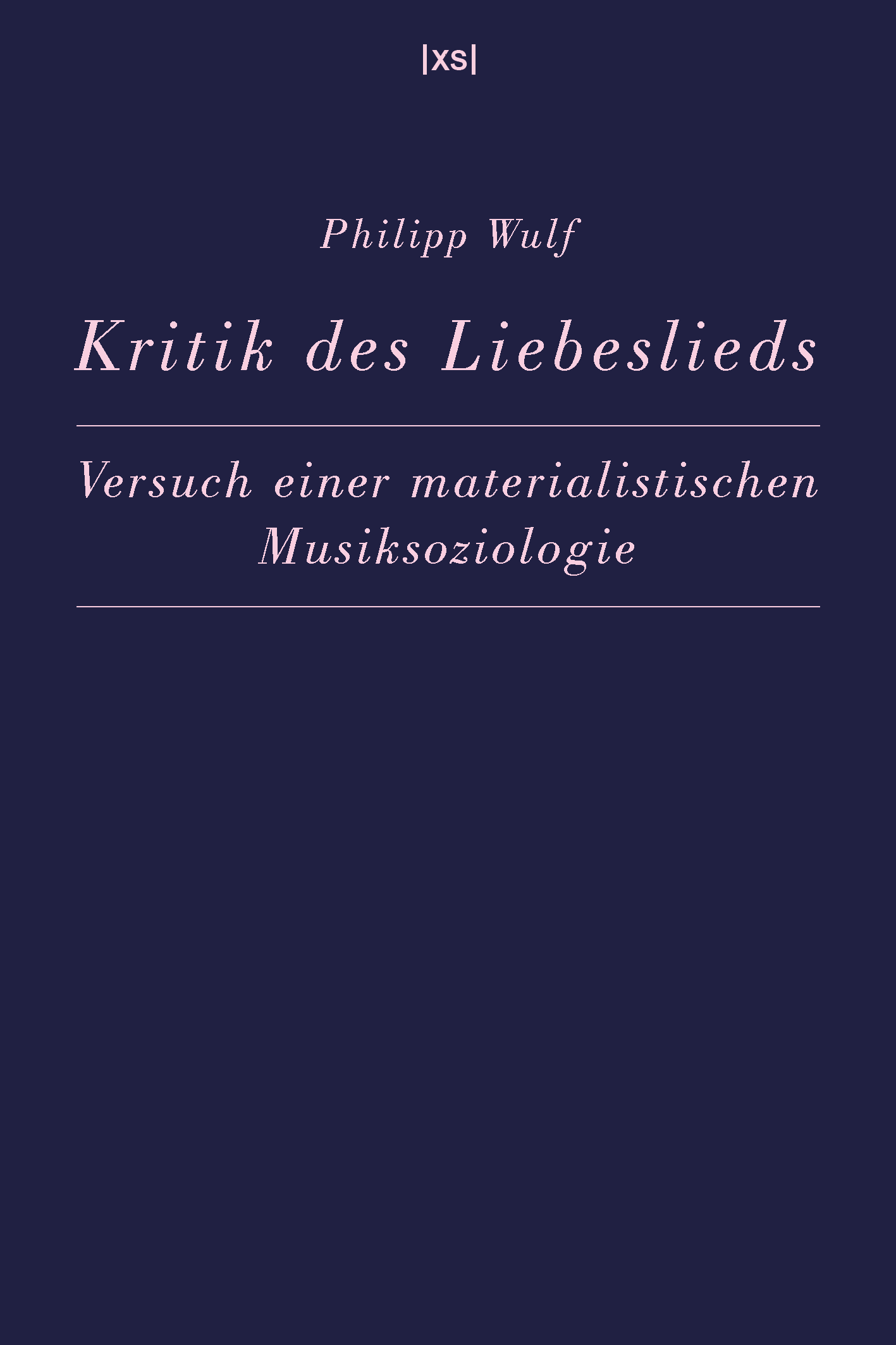 Wulf_Liebeslied_Cover_RGB Buchcover: Kritik des Liebeslieds von Philipp Wulf